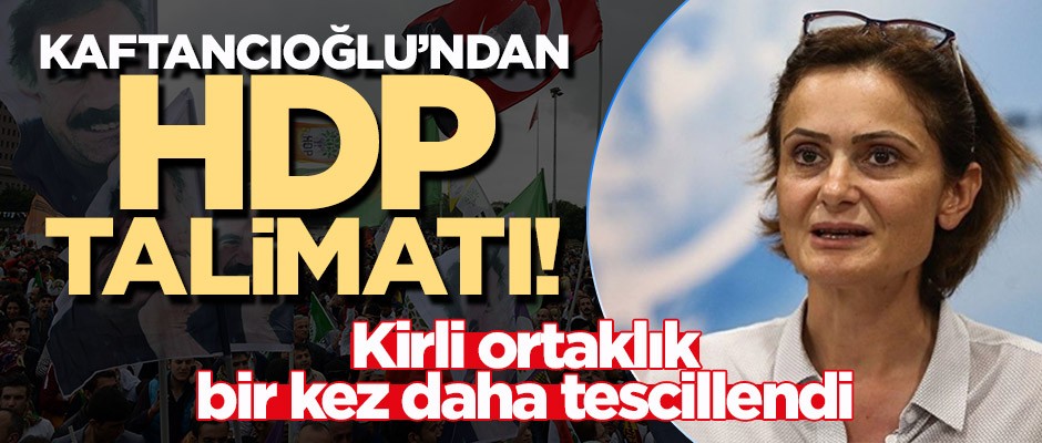 Kaftancıoğlu'ndan 'HDP' talimatı: Listelere alın!