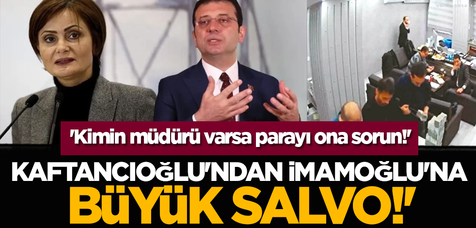 Kaftancıoğlu'ndan İmamoğlu'na büyük salvo! 'Kimin müdürü varsa parayı ona sorun!'