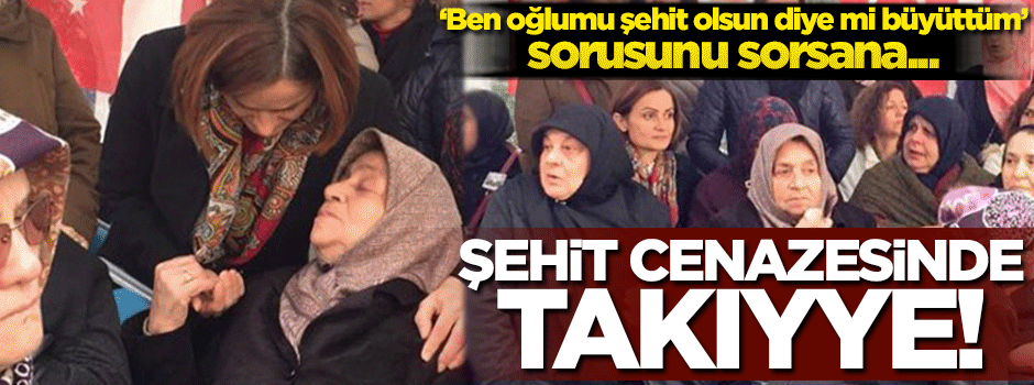 Kaftancıoğlu'ndan şehit cenazesinde takıyye