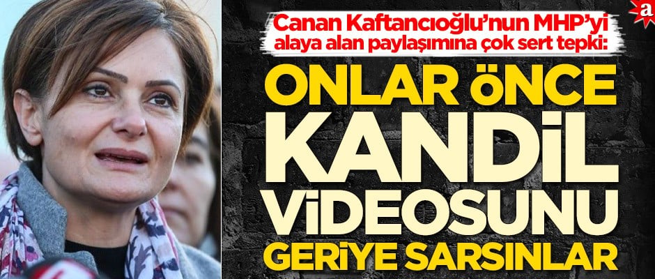 Kaftancıoğlu’nun MHP’yi alaya alan paylaşımına sert tepki: Onlar önce Kandil videosunu geriye sarsınlar