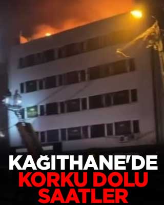 Kağıthane'de korku dolu saatler
