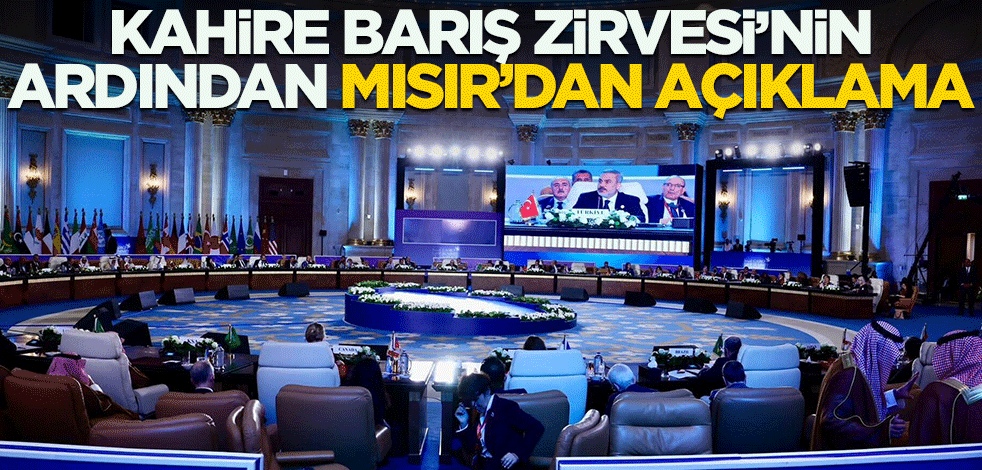 Kahire Barış Zirvesi'nin ardından Mısır'dan açıklama