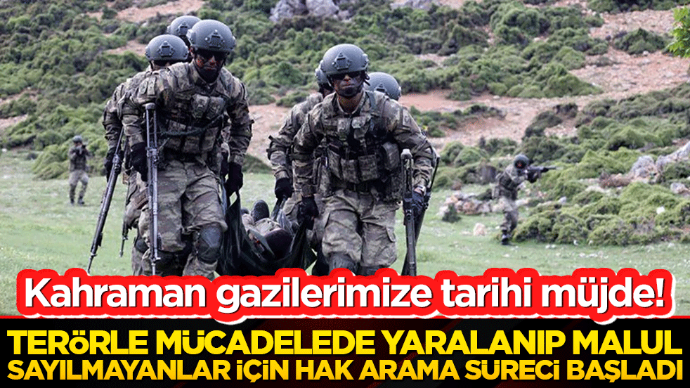 Kahraman gazilerimize tarihi müjde! Terörle mücadelede yaralanıp malul sayılmayanlar için hak arama süreci başladı!