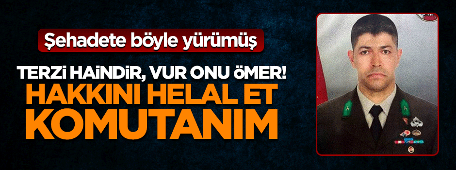 Kahraman Ömer Halisdemir şehadete böyle yürüdü