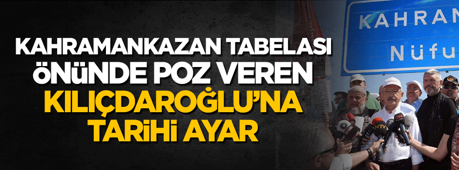 Kahramankazan tabelası önünde poz veren Kılıçdaroğlu'na tarihi ayar
