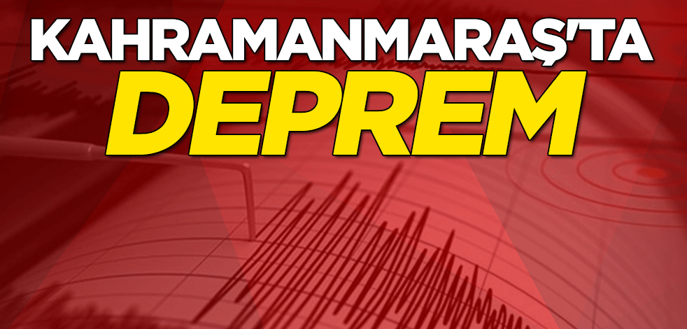 Kahramanmaraş'ta 4 büyüklüğünde deprem