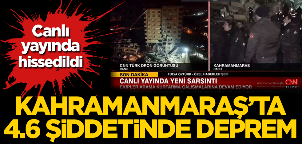 Kahramanmaraş'ta 4.6 şiddetinde deprem! Canlı yayında hissedildi