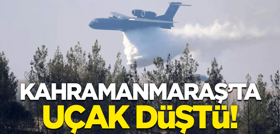 Kahramanmaraş'ta uçak düştü! Ekipler bölgeye sevk edildi