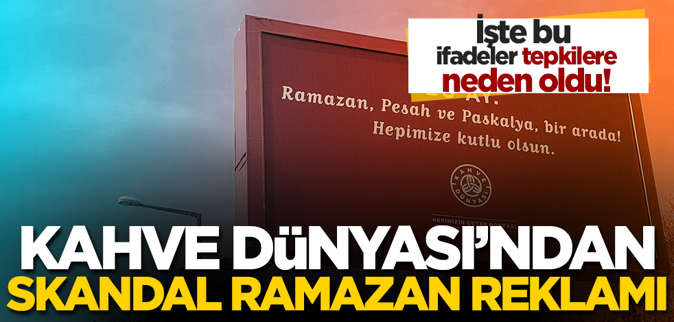 Kahve Dünyası’ndan FETÖ’yü hatırlatan reklam! İşte bu ifadeler tepkilere neden oldu!