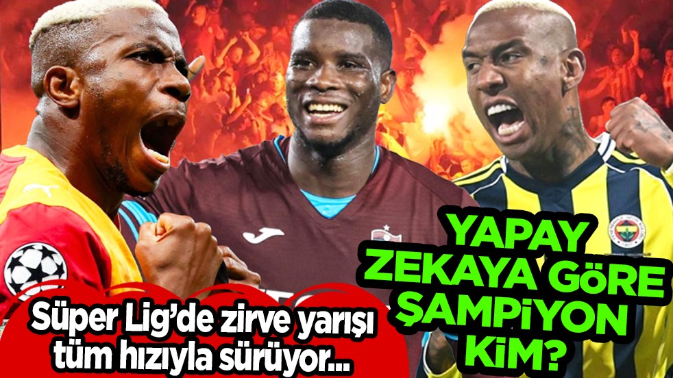 Kaldı 5 hafta, heyecan tavan... Yapay zekadan akıllara durgunluk veren şampiyonluk tahmini