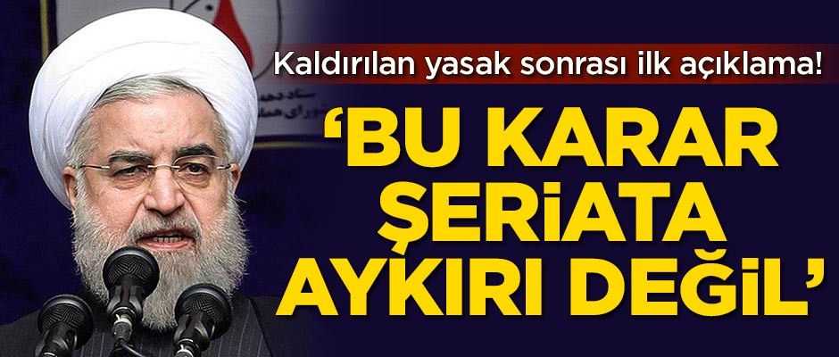 Kaldırılan yasak sonrası ilk açıklama! 'Bu karar şeriata aykırı değil'