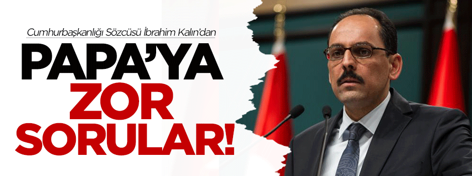 Kalın'dan 'soykırım' tepkisi!