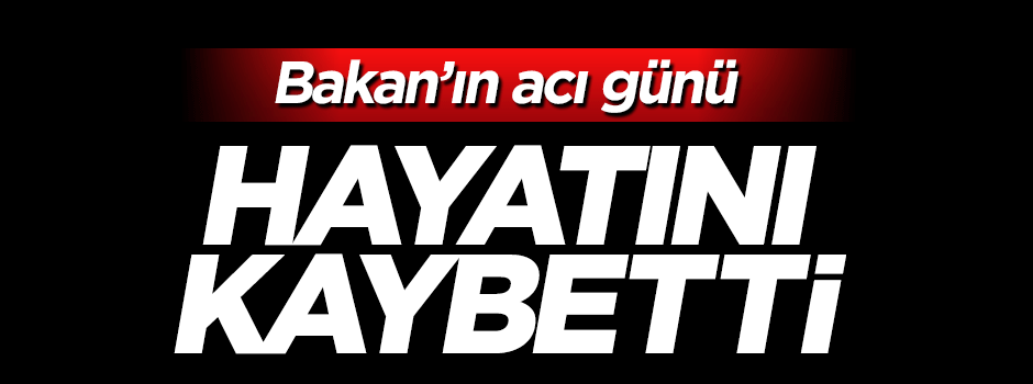 Kalkınma Bakanı Cevdet Yılmaz'ın ağabeyi hayatını kaybetti