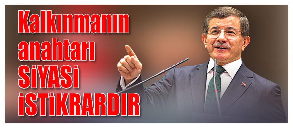 Kalkınmanın anahtarı siyasi istikrardır