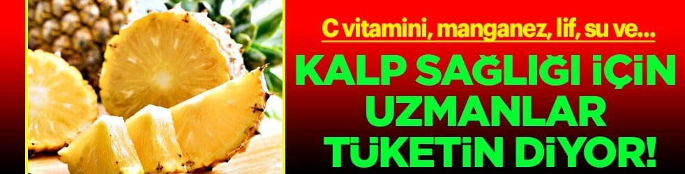  Kalp için ananasın tüketim miktarı hakkında uyarı: Kimse ne olduğunu anlamadı! O şekilde yeme, etkisi ortaya çıktı