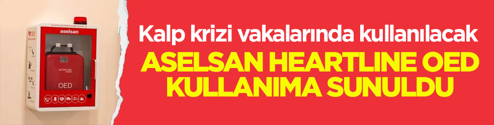 Kalp krizi vakalarında kullanılacak! ASELSAN HEARTLINE OED kullanıma sunuldu