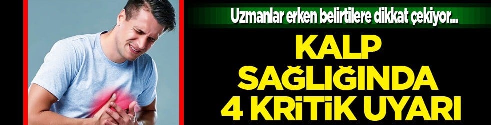 Kalp sağlığında uzmanlar dikkat çekti: 4 kritik uyarı... Çaresiz değilsiniz...  İşte çare olacak öneriler 
