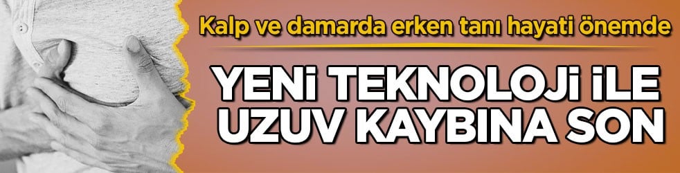Kalp ve damarda erken tanı hayati önemde! Yeni teknoloji ile uzuv kaybına son