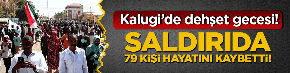 Kalugi’de dehşet gecesi! Saldırıda 79 kişi hayatını kaybetti!