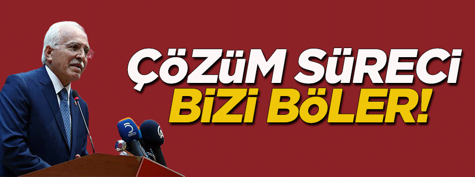 Kamalak: Çözüm süreci bizi böler!