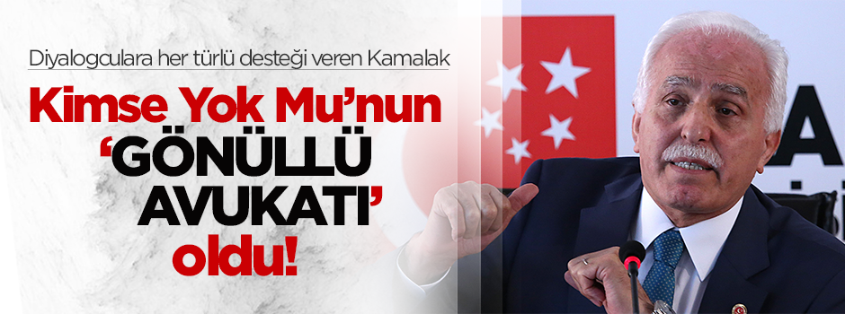 Kamalak: Kimse Yok mu'nun avukatlığını memnuniyetle yaparım!