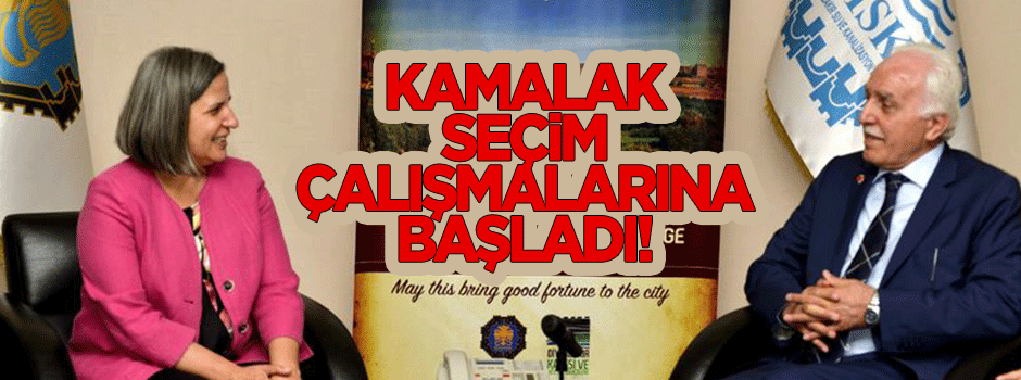 Kamalak seçim çalışmalarına başladı!