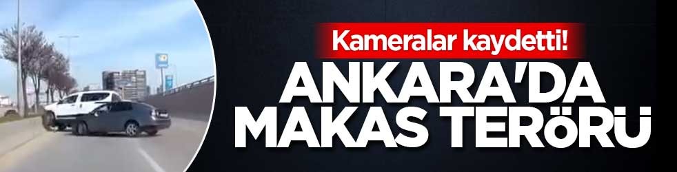 Kameralar kaydetti! Ankara'da makas terörü