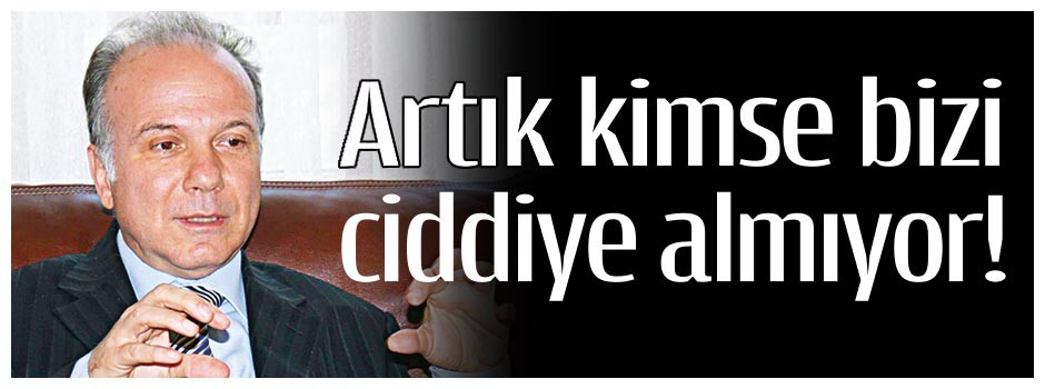 Kamhi: Artık kimse bizi ciddiye almıyor!