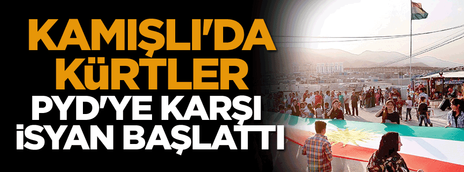 Kamışlı'da Kürtler PYD'ye karşı isyan başlattı