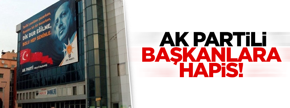Kamu dairesine pankart asan AK Partili başkanlara hapis