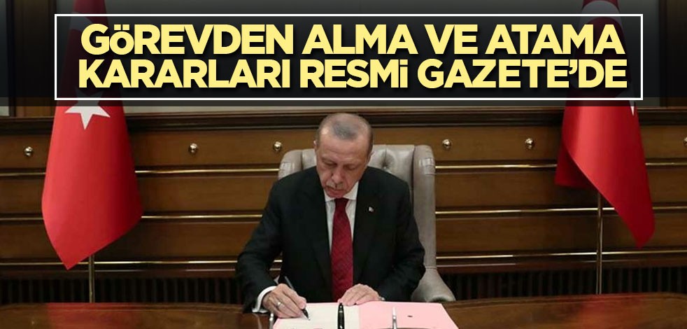 Kamu kurumlarına atama kararları Resmi Gazete'de