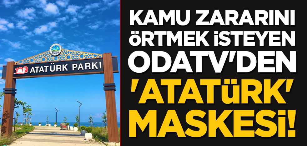 Kamu zararını örtmek isteyen Odatv'den 'Atatürk' maskesi!