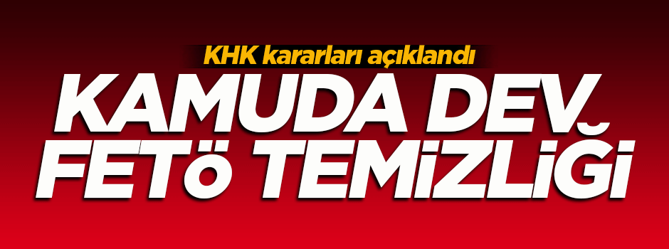 Kamuda dev FETÖ temizliği