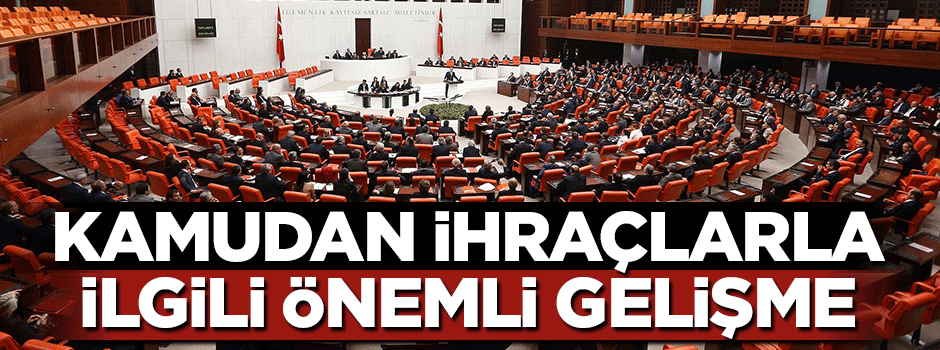 Kamudan ihraçlarla ilgili önemli gelişme!