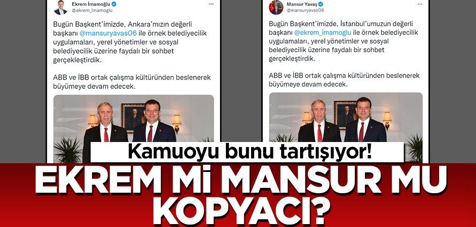 Kamuoyu bunu araştırıyor! Önce Mansur mu yazdı Ekrem mi?