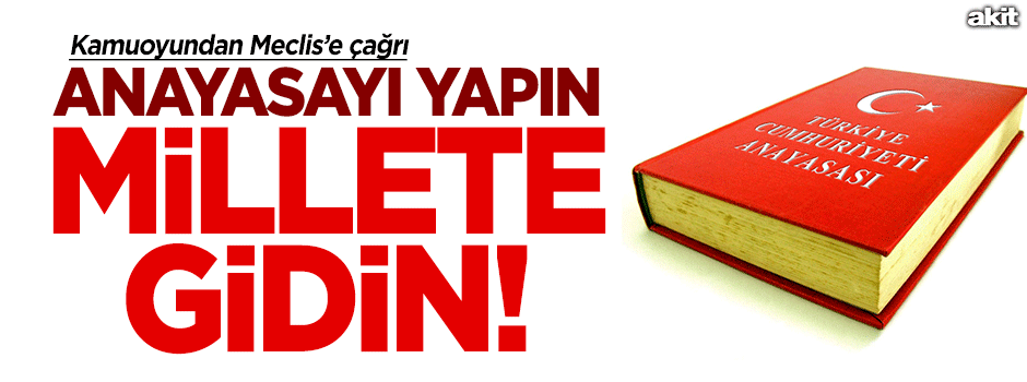 Kamuoyundan Meclis'e çağrı: Anayasayı yapın millete gidin