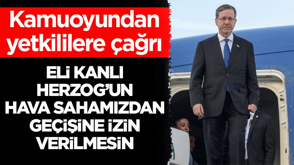 Kamuoyundan yetkililere çağrı! Eli kanlı Herzog’un hava sahamızdan geçişine izin verilmesin
