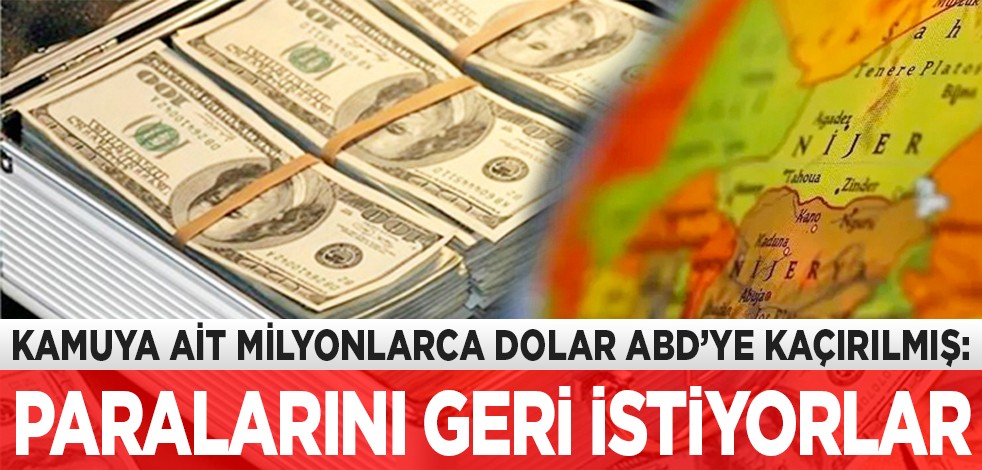 Kamuya ait milyonlarca dolar ABD’ye kaçırılmış: Paralarını geri istiyorlar