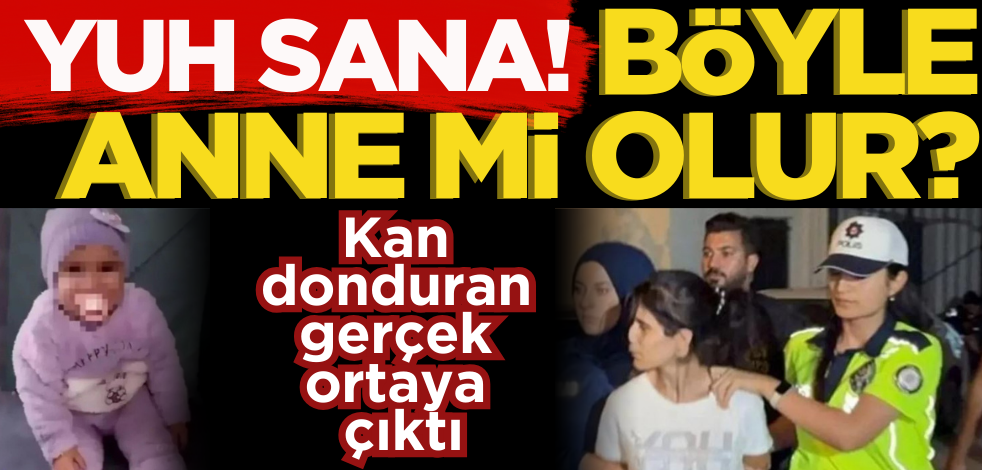 Kan donduran gerçek ortaya çıktı… Yuh sana! Böyle anne mi olur?