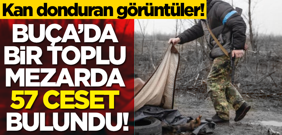 Kan donduran görüntüler! Buça’da bir toplu mezarda 57 ceset bulundu!