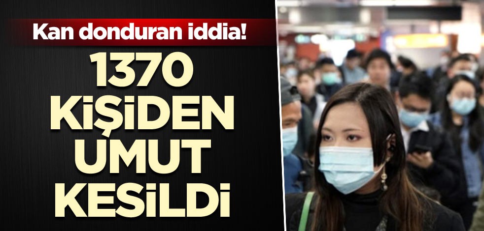 Kan donduran iddia! 1370 kişiden umut kesildi