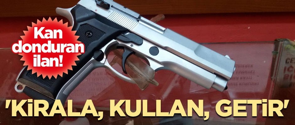 Kan donduran ilan! 'Kirala, kullan, getir'