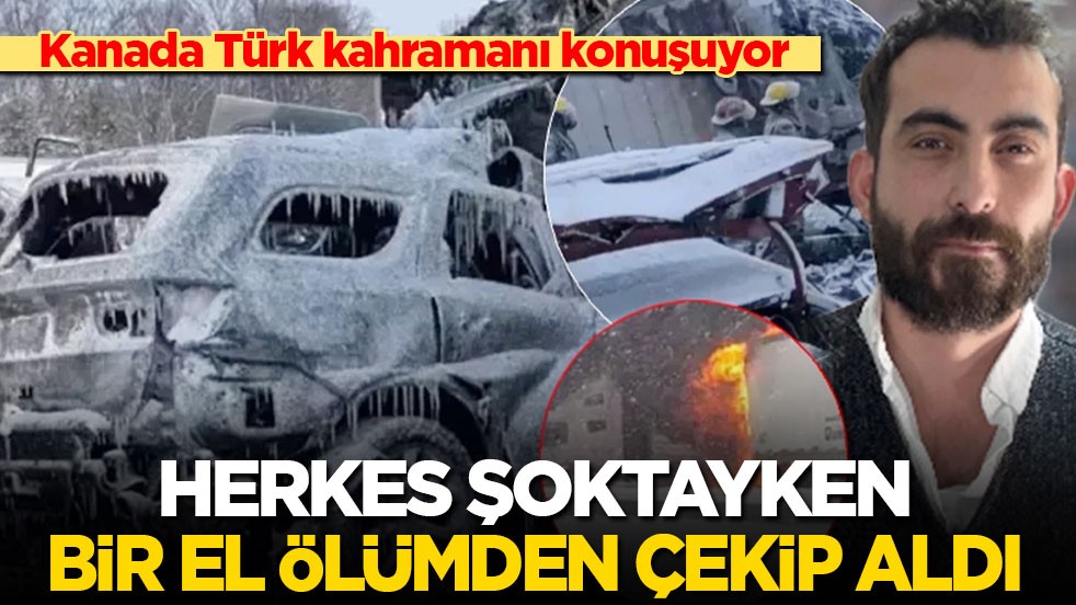 Kanada, kahraman Türk'ü konuşuyor: Herkes şoktayken bir el ölümden çekip aldı!