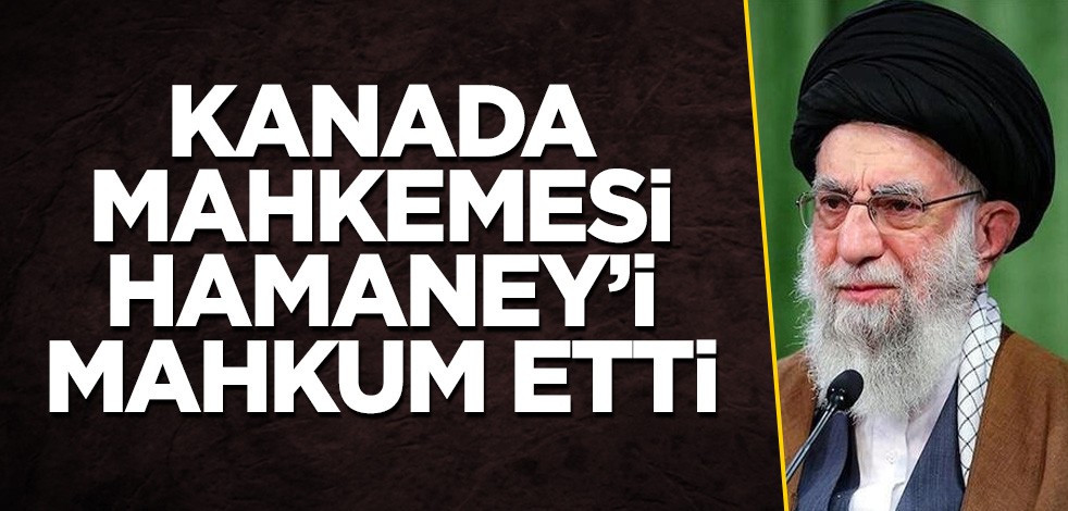 Kanada mahkemesi Hamaney’i mahkum etti