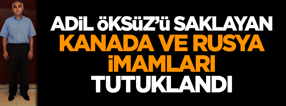 Kanada ve Rusya imamları tutuklandı