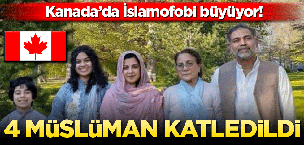 Kanada'da Müslüman aileye araçlı saldırı: 4 ölü, 1 yaralı