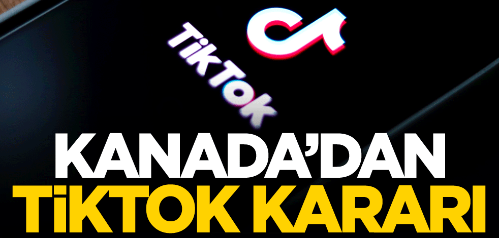Kanada'dan TikTok kararı