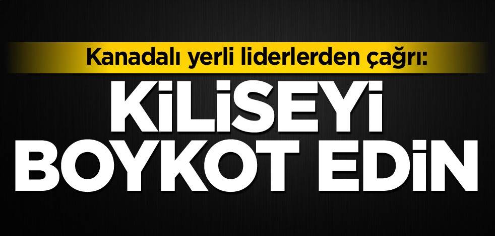 Kanadalı yerli liderlerden çağrı: Kiliseyi boykot edin