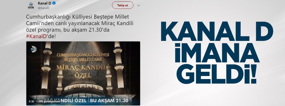 Kanal D imana geldi!