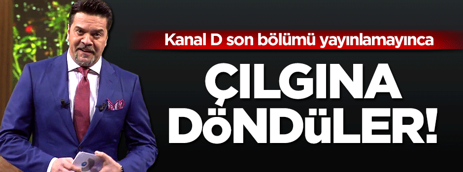 Kanal D son bölümü yayınlamayınca Cumhuriyet çıldırdı!